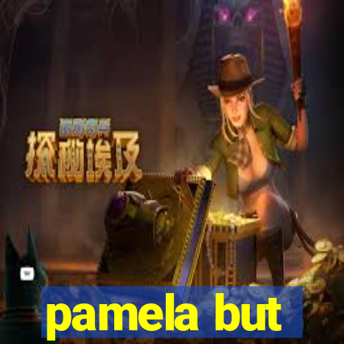 pamela but